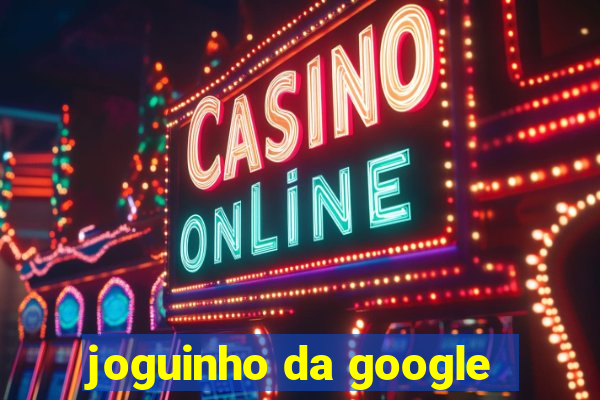 joguinho da google